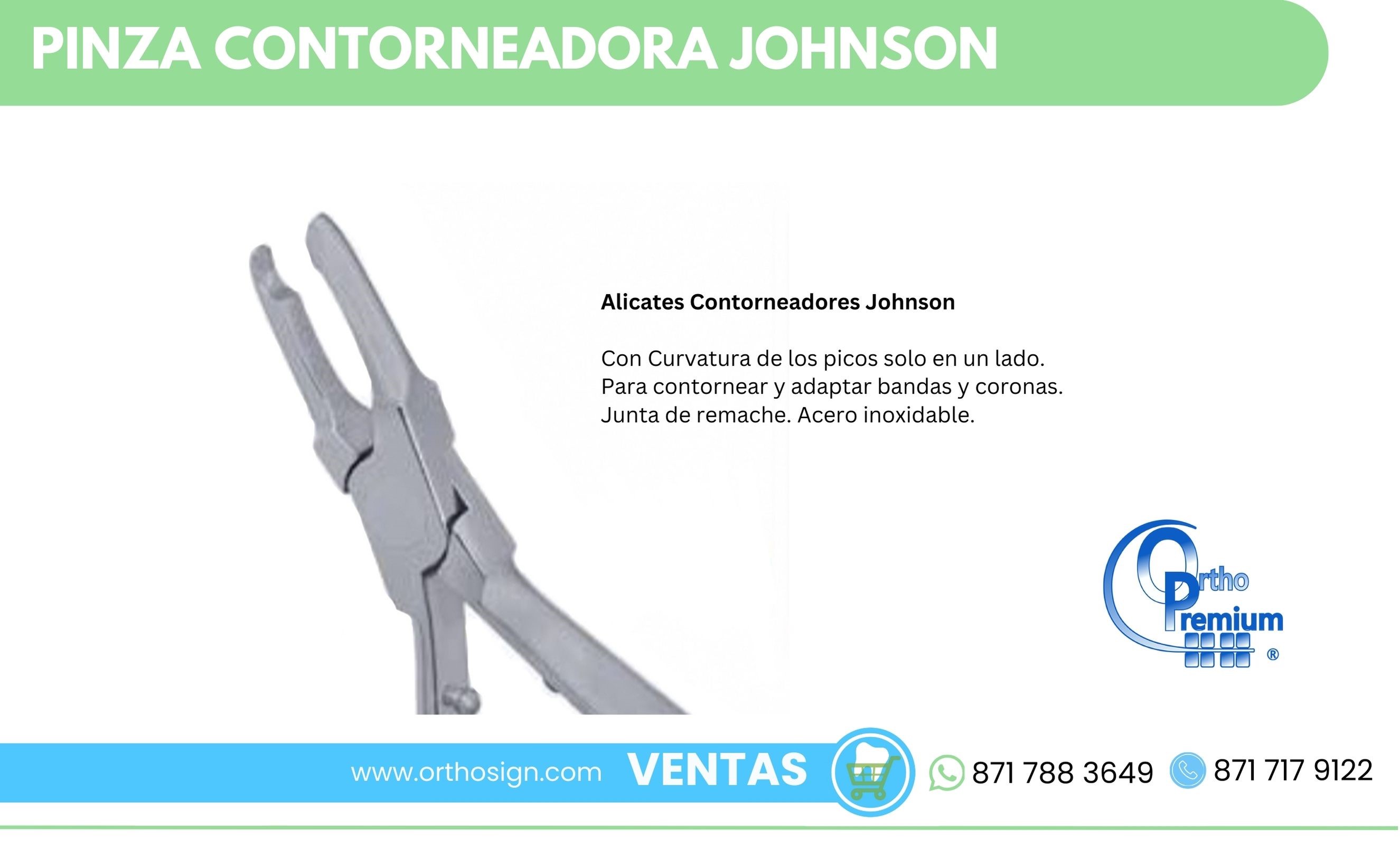 Pinza Contorneadora Johnson Ortho Premium ORTHOSIGN